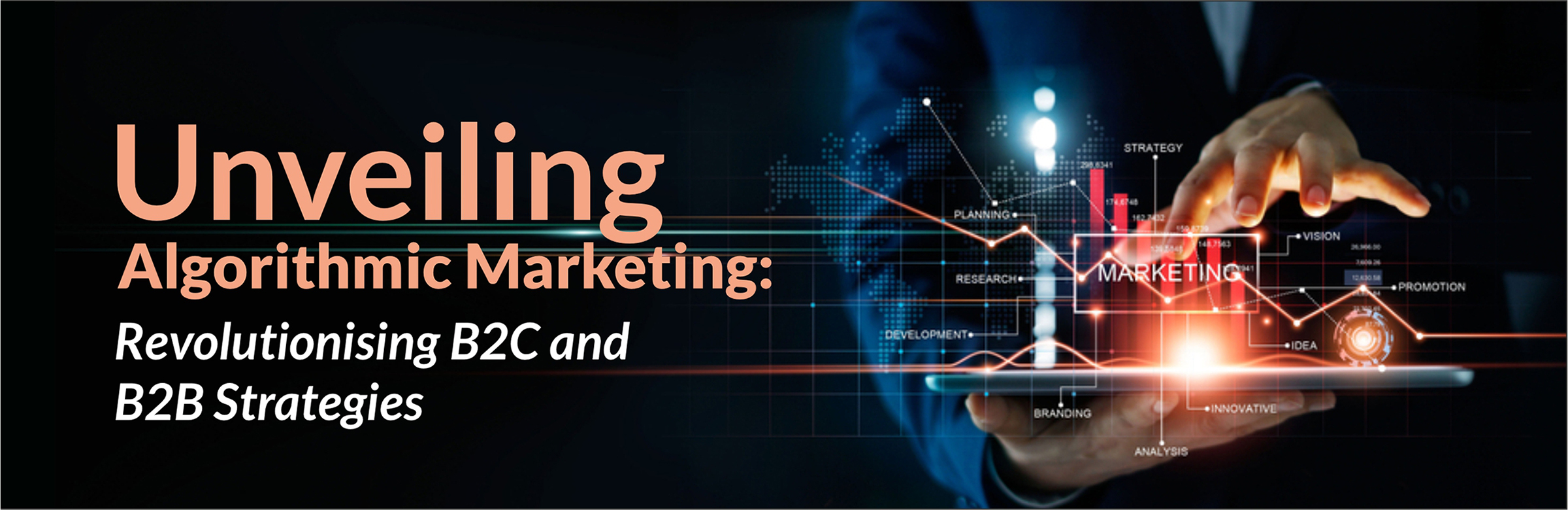 Unveiling Algorithmic Marketing: Revolutionising B2C and B2B Strategies