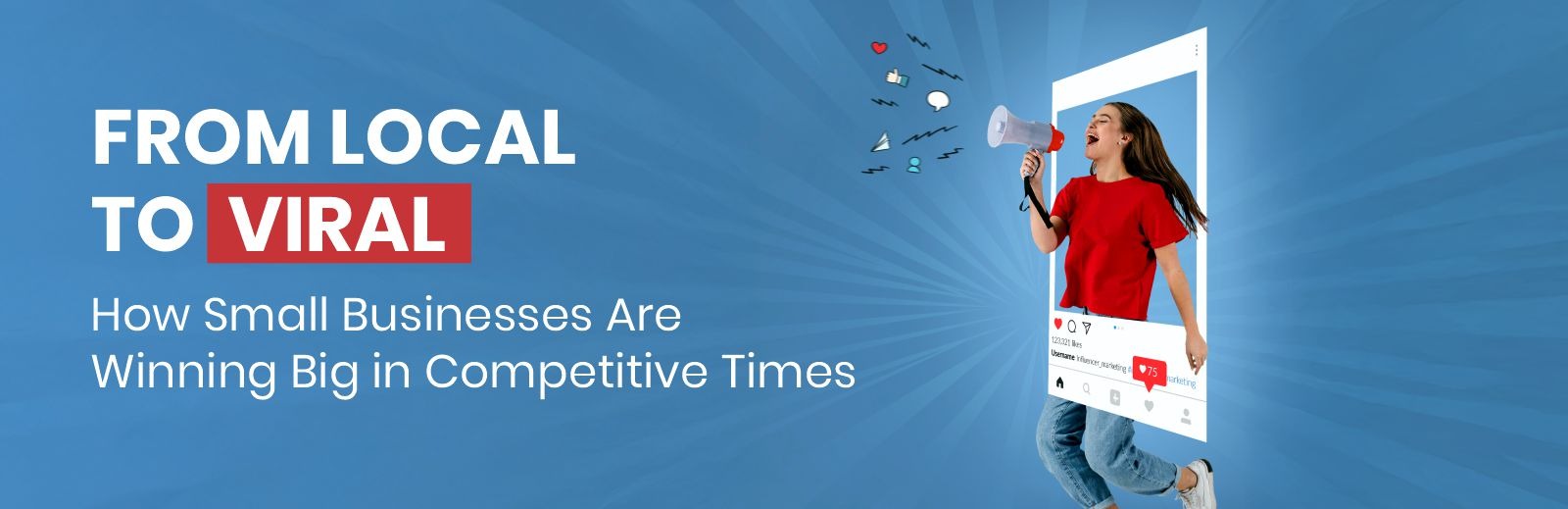 From Local to Viral: How Small Businesses Are Winning Big in Competitive Times